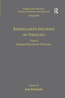 Volume 10 Tome I: Kierkegaard's Influence on Theology