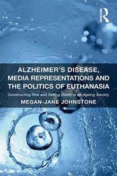 Alzheimer's Disease Media Representations and the Politics of Euthanasia