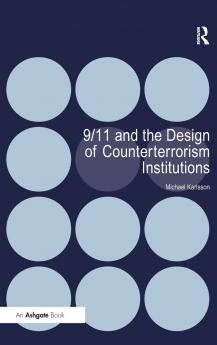 9/11 and the Design of Counterterrorism Institutions