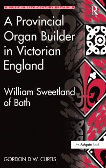 Provincial Organ Builder in Victorian England