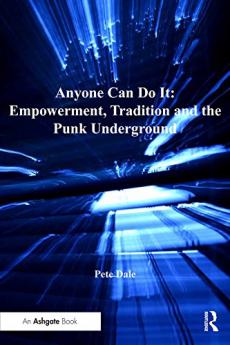 Anyone Can Do It: Empowerment Tradition and the Punk Underground