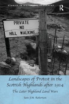 Landscapes of Protest in the Scottish Highlands after 1914