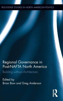 Regional Governance in Post‐NAFTA North America
