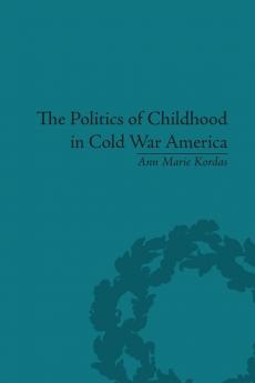Politics of Childhood in Cold War America