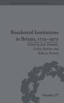 Residential Institutions in Britain 1725–1970