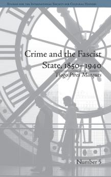Crime and the Fascist State 1850-1940