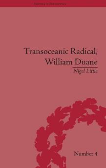 Transoceanic Radical: William Duane