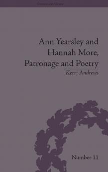 Ann Yearsley and Hannah More Patronage and Poetry