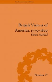 British Visions of America 1775-1820