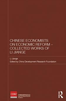 Chinese Economists on Economic Reform - Collected Works of Li Jiange