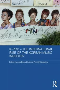 K-pop - The International Rise of the Korean Music Industry