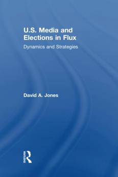 U.S. Media and Elections in Flux