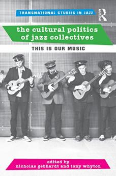 Cultural Politics of Jazz Collectives