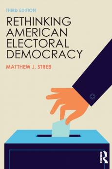 Rethinking American Electoral Democracy