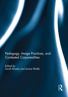Pedagogy Image Practices and Contested Corporealities
