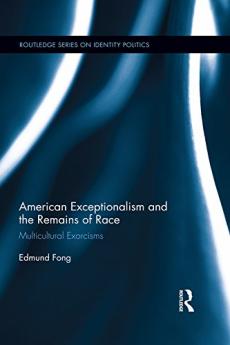 American Exceptionalism and the Remains of Race
