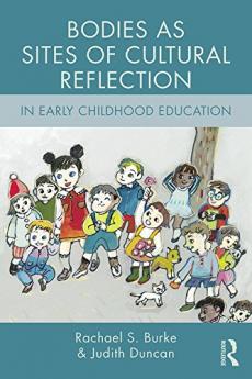 Bodies as Sites of Cultural Reflection in Early Childhood Education