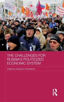 Challenges for Russia's Politicized Economic System