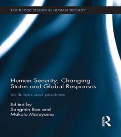Human Security Changing States and Global Responses