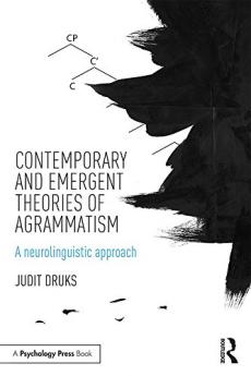 Contemporary and Emergent Theories of Agrammatism