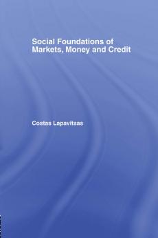 Social Foundations of Markets Money and Credit