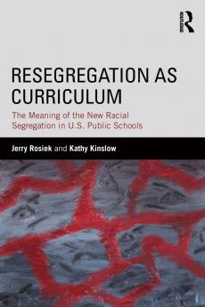 Resegregation as Curriculum