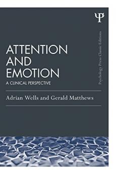 Attention and Emotion (Classic Edition)