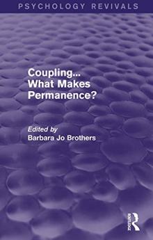 Coupling... What Makes Permanence? (Psychology Revivals)