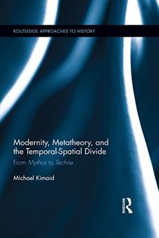 Modernity Metatheory and the Temporal-Spatial Divide