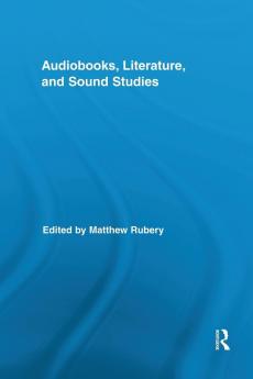Audiobooks Literature and Sound Studies