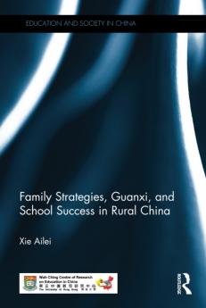 Family Strategies Guanxi and School Success in Rural China