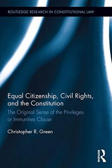 Equal Citizenship Civil Rights and the Constitution