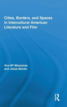 Cities Borders and Spaces in Intercultural American Literature and Film