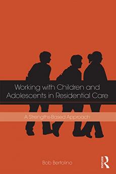 Working with Children and Adolescents in Residential Care