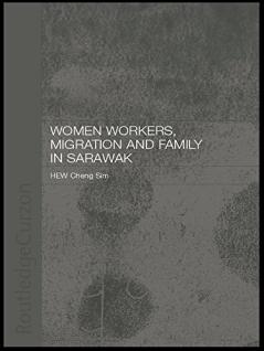 Women Workers Migration and Family in Sarawak