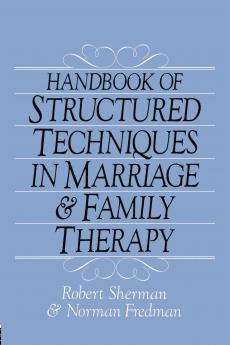 Handbook Of Structured Techniques In Marriage And Family Therapy