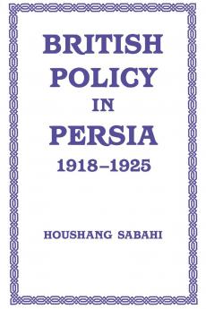 British Policy in Persia 1918-1925