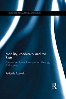 Mobility Modernity and the Slum