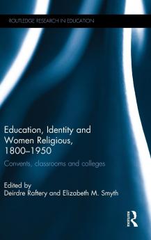 Education Identity and Women Religious 1800-1950