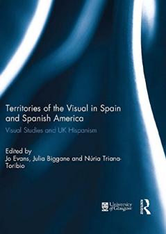 Territories of the Visual in Spain and Spanish America