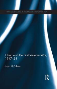 China and the First Vietnam War 1947-54