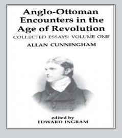 Anglo-Ottoman Encounters in the Age of Revolution