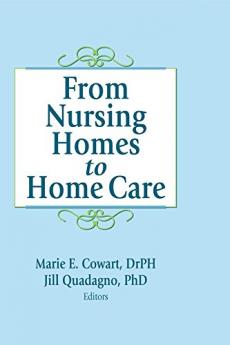 From Nursing Homes to Home Care