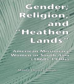 Gender Religion and the Heathen Lands