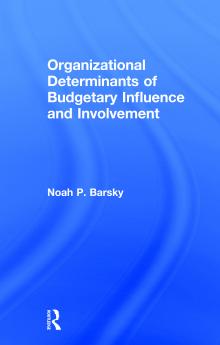 Organizational Determinants of Budgetary Influence and Involvement