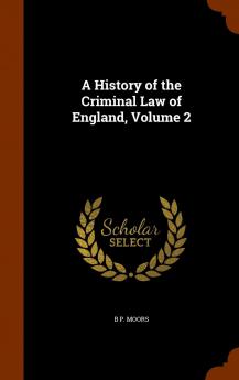 A History of the Criminal Law of England Volume 2