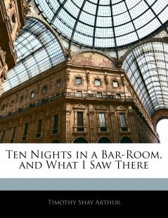 Ten Nights in a Bar-Room and What I Saw There