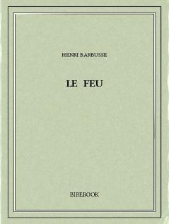 Le Feu: Journal D'Une Escouade