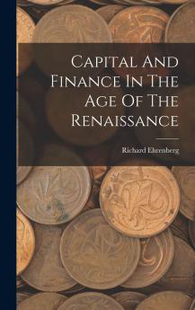 Capital and Finance in the Age of the Renaissance