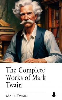 The Complete Works of Mark Twain